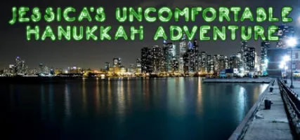 Jessica's Uncomfortable Hanukkah Adventure