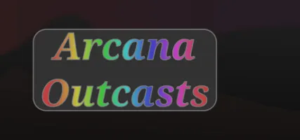 Arcana Outcasts