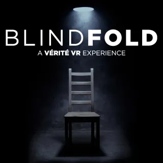 Blindfold A Verite VR Experience