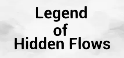 Legend of Hidden Flows