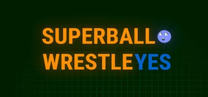 SUPER BALL WRESTLE YES