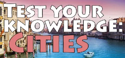 Test your knowledge: Cities