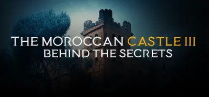 The Moroccan Castle 3: Behind The Secrets