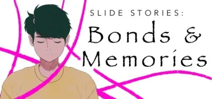 Slide Stories: Bonds & Memories