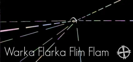 Warka Flarka Flim Flam