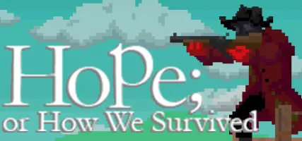 Hope or How We Survived