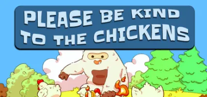 Please Be Kind To The Chickens