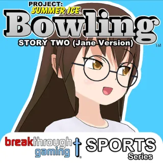 Bowling Story Two Jane Version - Project: Summer Ice