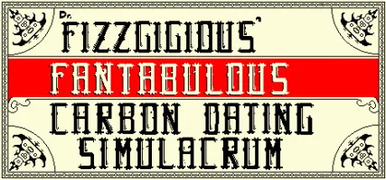 Dr. Fizzgigious' Fantabulous Carbon Dating Simulacrum