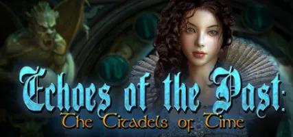 Echoes of the Past: The Citadels of Time