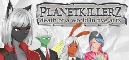 Planetkillerz: death of a world in five acts.