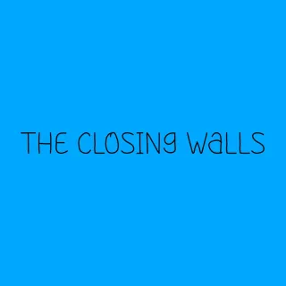 The Closing Walls