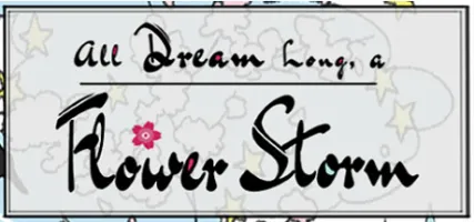 All Dream Long A Flower Storm