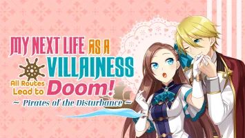 My Next Life as a Villainess: All Routes Lead to Doom! -Pirates of the Disturbance