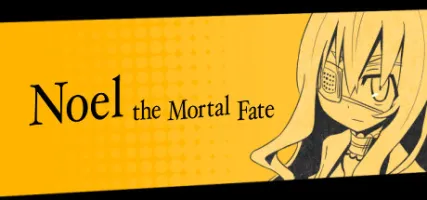 Noel the Mortal Fate S1-7