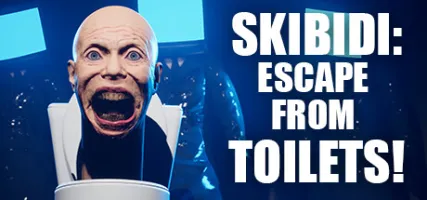 SKIBIDI: ESCAPE FROM TOILETS!