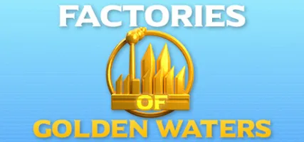 Factories of Golden Waters