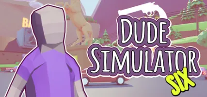 Dude Simulator Six