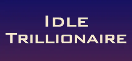 Idle Trillionaire