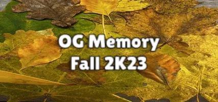 OG Memory: Fall 2K23