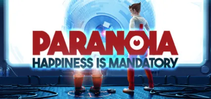 Paranoia: Happiness is Mandatory