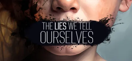 The Lies We Tell Ourselves