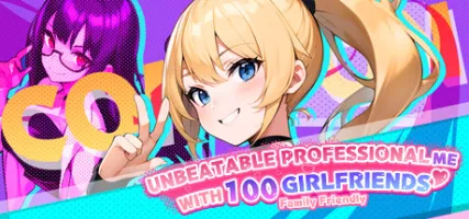 Unbeatable professional me with 100 girlfriends Family Friendly