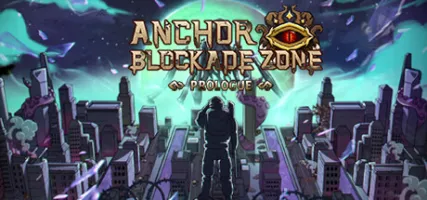 Anchors Blockade Zone:Prologue