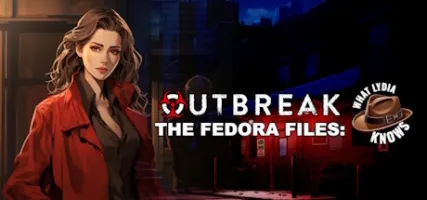 Outbreak The Fedora Files What Lydia Knows