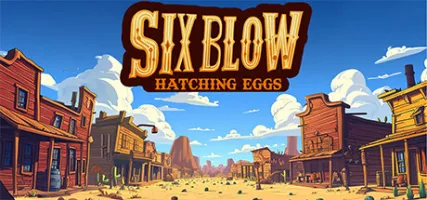 Six Blow: Hatching Eggs