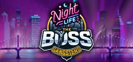 The Boss Gangsters: Nightlife