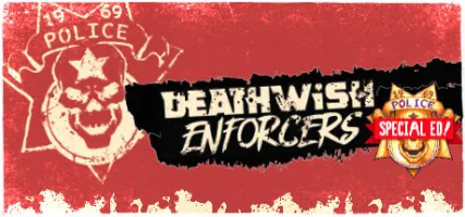 Deathwish Enforcers.