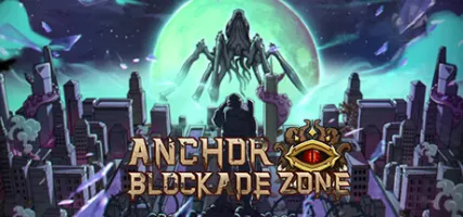 Anchors: Blockade Zone