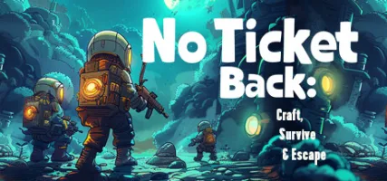 No Ticket Back: Craft Survive & Escape