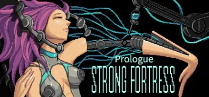 STRONG FORTRESS:Prologue