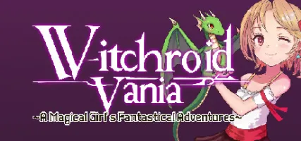 Witchroid Vania: A Magical Girl's Fantastical Adventures