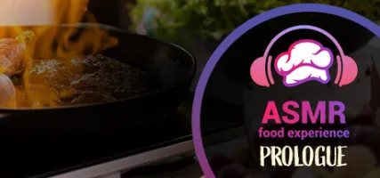 ASMR Food Experience: Prologue