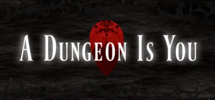 A Dungeon Is You