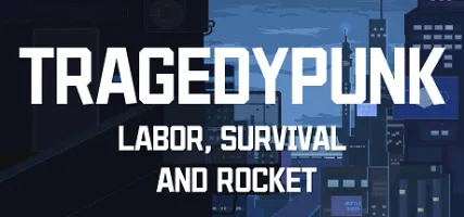 TRAGEDYPUNK:LABOR SURVIVAL AND ROCKET