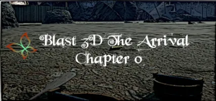 Blast 3D The Arrival Chapter 0