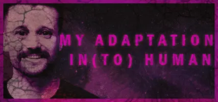 MY ADAPTATION IN TO HUMAN