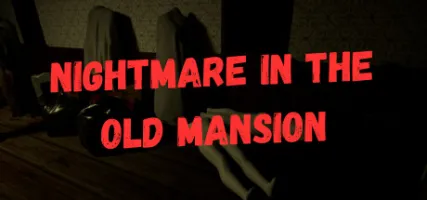 Nightmare in the Old Mansion