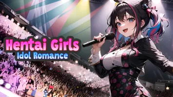 Hentai Girls: Idol Romance