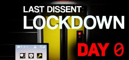 Last Dissent: Lockdown - Day 0