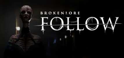 BrokenLore: FOLLOW