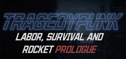 TRAGEDYPUNK:LABOR SURVIVAL AND ROCKET Prologue