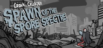 Croak Crusader: Spawn of the Spore Spectre