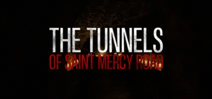 The Tunnels of Saint Mercy Road