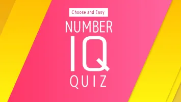 Choose and Easy NUMBER IQ QUIZ