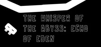 The Whisper of the Abyss: Echo of Eden